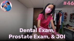 Dental Exam, Prostate Exam, & JOI