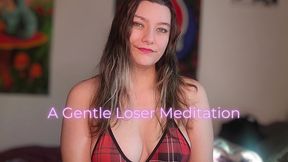 A Gentle Loser Meditation
