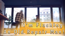 I Flashed An Old Repairman!