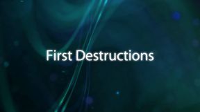 First Destructions