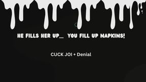 He's cumming in your wife, You're cumming in napkins