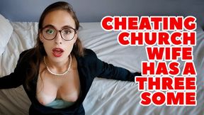 Cheating Church Wife Has A Threesome