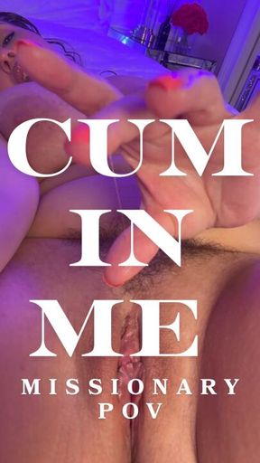 Cum In Me Missionary Pov 😋 💦