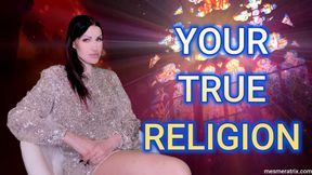 YOUR TRUE RELIGION