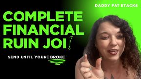 Complete Financial Ruin JOI