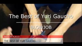 the best of yuri gaucho - blowjob!