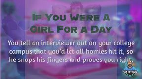 If You Were a Girl For a Day