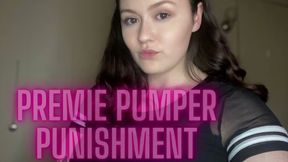 Premie Pumper Punishment