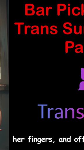 Bar Hookup's Trans Cock Shock - Part 3
