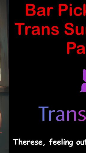 Bar Hookup's Trans Cock Shock - Part 3