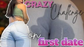 Crazy Challenge on First Date