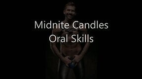 Midnite Candles- Oral Skills