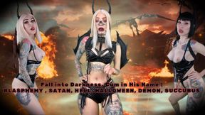 Fall into Darkness, Cum in His Name ! - BLASPHEMY , SATAN, HELL, HALLOWEEN, DEMON, SUCCUBUS