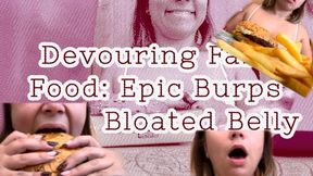 Devouring Fast Food: Epic Burps and a Bloated Belly