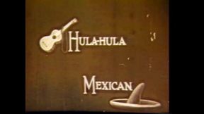 Original vintage sex scene - Hulahula Mexican!