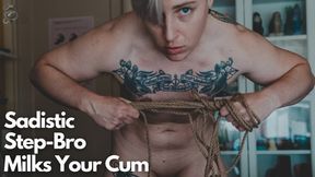 Sadistic Step-bro Milks Your Cum: a fetish roleplay featuring POV bondage, blowjob, ftm pussy, cum in mouth, imposed creampie, big butt, and dirty talk - 720p