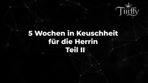 5 Wochen in Keuschheit für die Herrin – Teil II