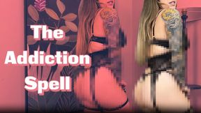 The Addiction Spell - mindfuck (BETASAFE)