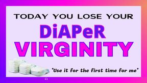 Bye Bye Diaper Virginity