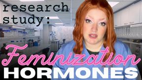 You are my Feminization Hormones Research Study Subject