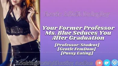 ASMR  Your Former Professor Ms Blue Seduces Chu [Gentle FemDom] [Crotch Eating] [HOT MOM]