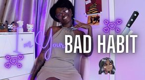 I'm Your Bad Habit