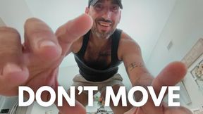 Don’t Move. (Tiny POV)