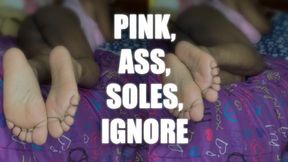 PINK, ASS, SOLES IGNORE