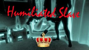 HUMILIATED SLAVE!