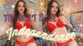 You don’t have independence