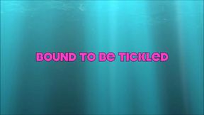 BOUND TO BE TICKLED