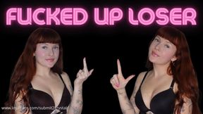 Fucked Up Loser (Humiliation Degredation Mocking Mean Girl)