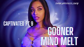Captivated Pt 9: Gooner Mind Melt