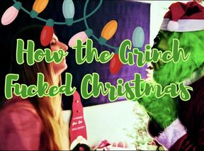 How the Grinch Fucked Christmas 🎄