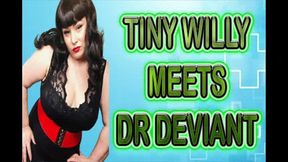 TINY WILLY MEETS DR DEVIANT