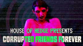 Corrupted Friends Forever