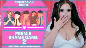 Premie Shame Game: CONFESSION BOOTH! Part Two: THE CONFESSIONS! MP4