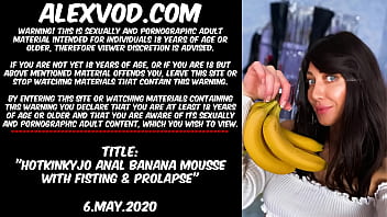 Hotkinkyjo anal banana mousse with fisting &amp_ prolapse