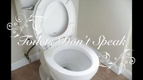 Toilets Don't Speak