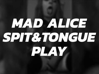 Crazy Alice Tongue & Spit Play