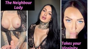 The Neighbour Lady takes your VIRGINITY