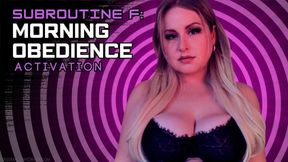 Subroutine F: Morning Obedience Activation