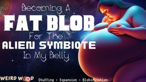 Becoming A Fat Blob for the Alien Symbiote In My Belly! (AUDIO) - WMV