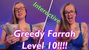 Greedy Farrah Level 10!