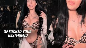 GF FUCKED YOUR BESTFRIEND
