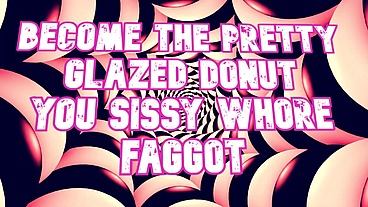 Become the sissy whore and look like a glazed Donut by Goddess Lana