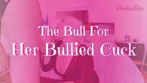 The Bull For Her Bullied Cuck - Taboo StepMom Roleplay