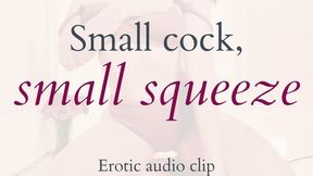 Small Cock, Small Squeeze