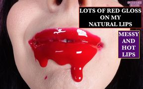 Lots of Red Gloss on My Natural Lips - Messy and Hot Lips