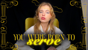You were BORN to [SERVE]